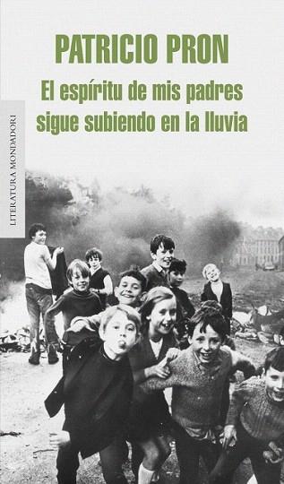 EL ESPIRITU DE MIS PADRES SIGUE SUBIENDO EN LA LLUVIA | 9788439723639 | PATRICIO PRON | Llibres Parcir | Llibreria Parcir | Llibreria online de Manresa | Comprar llibres en català i castellà online