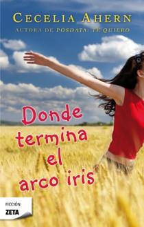 DONDE TERMINE EL ARCO IRIS | 9788498724813 | CECELIA AHERN | Llibres Parcir | Llibreria Parcir | Llibreria online de Manresa | Comprar llibres en català i castellà online