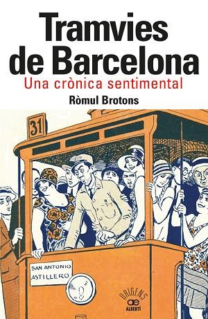 TRAMVIES DE BARCELONA. UNA CRÒNICA SENTIMENTAL | 9788472461918 | BROTONS, RÒMUL | Llibres Parcir | Librería Parcir | Librería online de Manresa | Comprar libros en catalán y castellano online