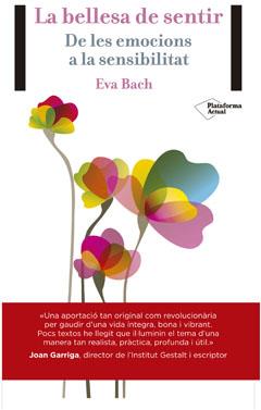 LA BELLESA DEL SENTIR | 9788416256389 | BACH COBACHO, EVA | Llibres Parcir | Llibreria Parcir | Llibreria online de Manresa | Comprar llibres en català i castellà online