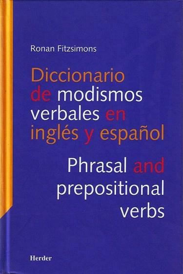 DICCIONARIO DE MODISMOS VERBALES INGLES ESPAÐOL | 9788425421198 | FITZSIMONS | Llibres Parcir | Librería Parcir | Librería online de Manresa | Comprar libros en catalán y castellano online