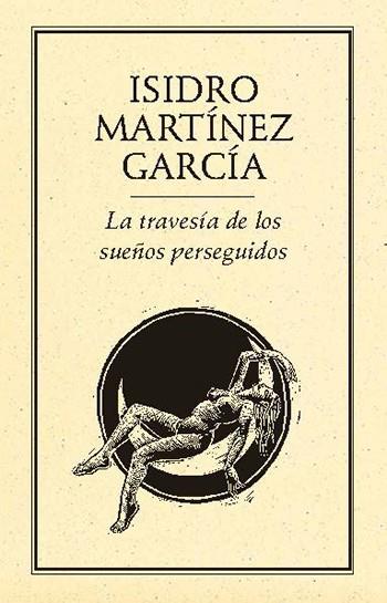 TRAVESÍA DE LOS SUEÑOS PERSEGUIDOS | PODI28003 | MARTÍNEZ GARCÍA  ISIDRO | Llibres Parcir | Llibreria Parcir | Llibreria online de Manresa | Comprar llibres en català i castellà online