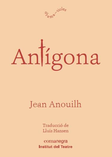 ANTÍGONA | 9788416605873 | ANOUILH, JEAN | Llibres Parcir | Llibreria Parcir | Llibreria online de Manresa | Comprar llibres en català i castellà online