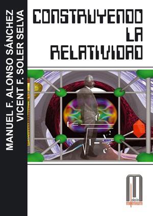 CONSTRUYENDO LA RELATIVIDAD | 9788495495334 | ALONSO | Llibres Parcir | Llibreria Parcir | Llibreria online de Manresa | Comprar llibres en català i castellà online