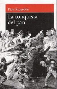 LA CONQUISTA DEL PAN | 9788493476243 | KROPOTKIN, PIOTR ALEKSEEVICH | Llibres Parcir | Llibreria Parcir | Llibreria online de Manresa | Comprar llibres en català i castellà online