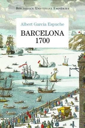 BARCELONA 1700 | 9788497876728 | ALBERT GARCIA ESPUCHE | Llibres Parcir | Llibreria Parcir | Llibreria online de Manresa | Comprar llibres en català i castellà online