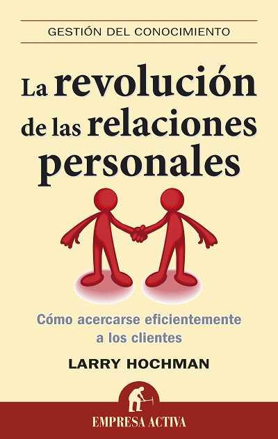 REVOLUCION DE LAS RELACIONES PERSONALES | 9788492452644 | LARRY HOCHMAN | Llibres Parcir | Llibreria Parcir | Llibreria online de Manresa | Comprar llibres en català i castellà online