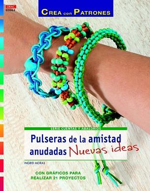 PULSERAS DE LA AMISTAD ANUDADAS. NUEVAS IDEAS | 9788498744170 | MORAS, INGRID | Llibres Parcir | Llibreria Parcir | Llibreria online de Manresa | Comprar llibres en català i castellà online