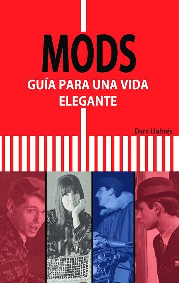 MODS: GUIA PARA UNA VIDA ELEGANTE | 9788494065620 | DANI LLABRES | Llibres Parcir | Llibreria Parcir | Llibreria online de Manresa | Comprar llibres en català i castellà online