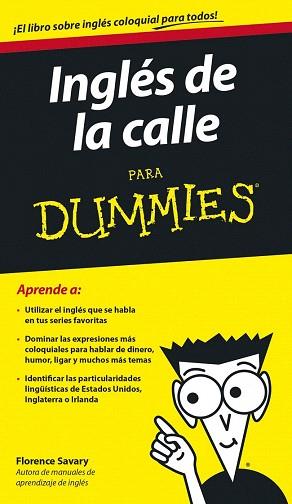 INGLÉS DE LA CALLE PARA DUMMIES | 9788432902246 | FLORENCE SAVARY | Llibres Parcir | Librería Parcir | Librería online de Manresa | Comprar libros en catalán y castellano online