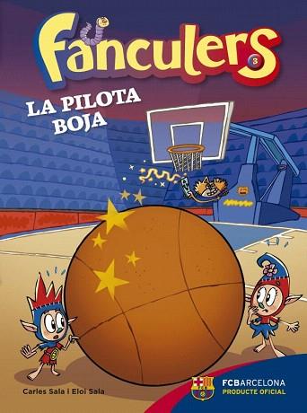 FANCULERS 3. LA PILOTA BOJA | 9788424655976 | SALA I VILA, CARLES/SALA I VILA, ELOI | Llibres Parcir | Llibreria Parcir | Llibreria online de Manresa | Comprar llibres en català i castellà online