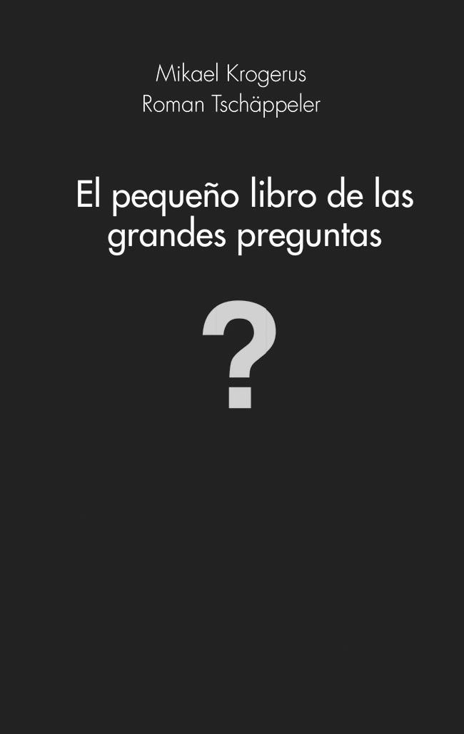 EL PEQUEÑO LIBRO DE LAS GRANDES PREGUNTAS | 9788415320982 | MIKAEL KROGERUS/ROMAN TSCHÄPPELER | Llibres Parcir | Llibreria Parcir | Llibreria online de Manresa | Comprar llibres en català i castellà online