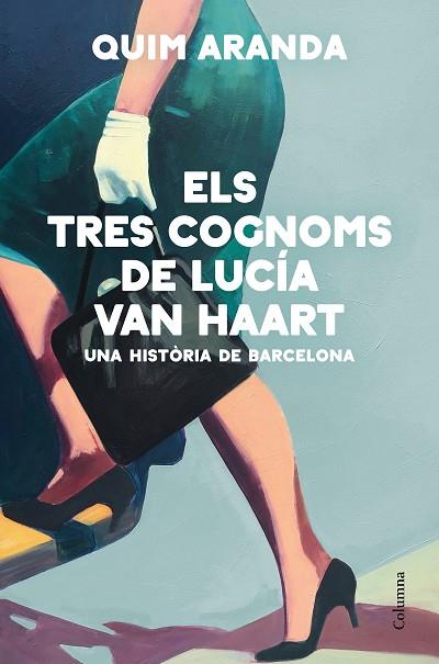 ELS TRES COGNOMS DE LUCÍA VAN HAART | 9788466428170 | ARANDA, QUIM | Llibres Parcir | Llibreria Parcir | Llibreria online de Manresa | Comprar llibres en català i castellà online