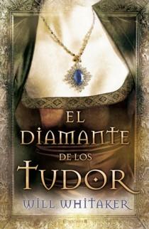 El diamante de los Tudor | 9788466647601 | Whitaker, Will | Llibres Parcir | Llibreria Parcir | Llibreria online de Manresa | Comprar llibres en català i castellà online