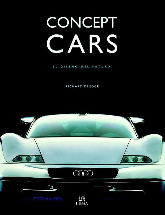 CONCEPT CARS el dise±o del futuro | 9788466210577 | DREDGE RICHARD | Llibres Parcir | Llibreria Parcir | Llibreria online de Manresa | Comprar llibres en català i castellà online