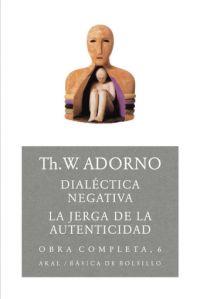 DIALECTICA NEGATIVA la jerga de la autenticidad | 9788446016731 | TH W ADORNO | Llibres Parcir | Llibreria Parcir | Llibreria online de Manresa | Comprar llibres en català i castellà online