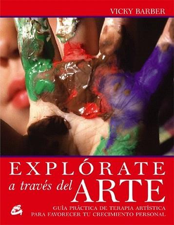 EXPLORATE A TRAVES DEL ARTE | 9788484451228 | BARBER VICKY | Llibres Parcir | Llibreria Parcir | Llibreria online de Manresa | Comprar llibres en català i castellà online