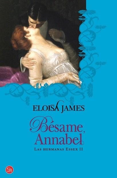 BESAME ANNABEL col las hermanas de Essex II | 9788466324786 | ELOISA JAMES | Llibres Parcir | Llibreria Parcir | Llibreria online de Manresa | Comprar llibres en català i castellà online