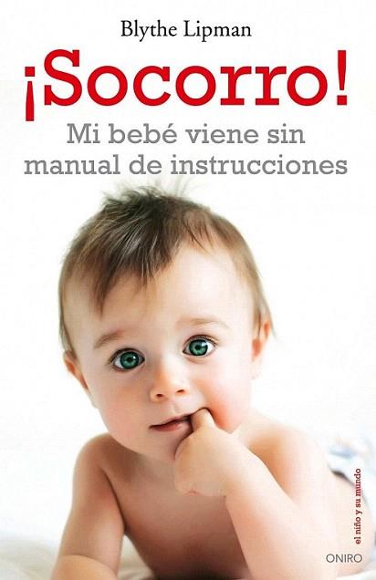 ¡Socorro! Mi bebé viene sin manual de instrucciones | 9788497546041 | Blythe Lipman | Llibres Parcir | Llibreria Parcir | Llibreria online de Manresa | Comprar llibres en català i castellà online