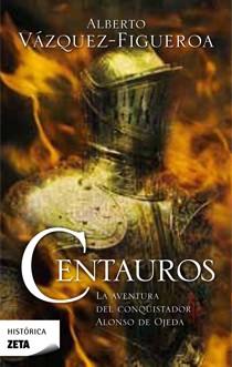 CENTAUROS la aventura del conquistador Alonso Ojeda | 9788498723359 | ALBERTO VAZQUEZ FIGUEROA | Llibres Parcir | Llibreria Parcir | Llibreria online de Manresa | Comprar llibres en català i castellà online