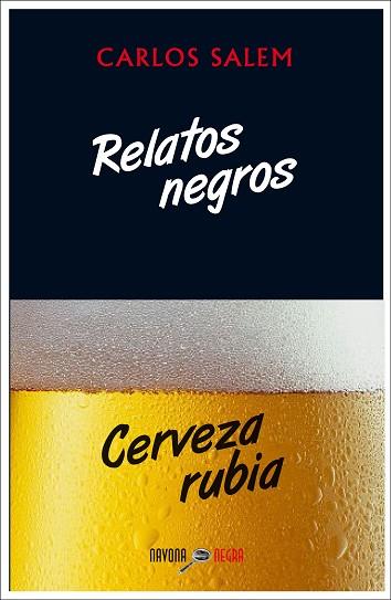 RELATOS NEGROS CERVEZA FRIA | 9788416259410 | SALEM CARLOS | Llibres Parcir | Llibreria Parcir | Llibreria online de Manresa | Comprar llibres en català i castellà online