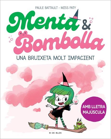 MENTA I BOMBOLLA 1 - UNA BRUIXETA MOLT IMPACIENT | 9788419378712 | BATTAULT, PAULE/MISS PATY | Llibres Parcir | Llibreria Parcir | Llibreria online de Manresa | Comprar llibres en català i castellà online