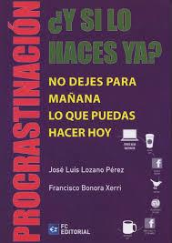 ¿Y SI LO HACES YA? | 9788415781394 | LOZANO PÉREZ, JOSÉ LUIS/BONORA XERRI, FRANCICO | Llibres Parcir | Llibreria Parcir | Llibreria online de Manresa | Comprar llibres en català i castellà online