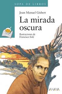 LA MIRADA OSCURA | 9788420777689 | GISBERT JOAN MANUEL | Llibres Parcir | Llibreria Parcir | Llibreria online de Manresa | Comprar llibres en català i castellà online