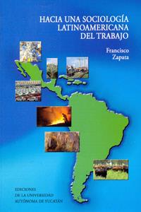 HACÍA UNA SOCIOLOGÍA LATINOAMERICA DEL TRABAJO | PODI124342 | ZAPATA  FRANCISCO | Llibres Parcir | Llibreria Parcir | Llibreria online de Manresa | Comprar llibres en català i castellà online