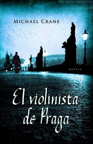 EL VIOLINISTA DE PRAGA | 9788425343858 | CRANE MICHAEL | Llibres Parcir | Llibreria Parcir | Llibreria online de Manresa | Comprar llibres en català i castellà online