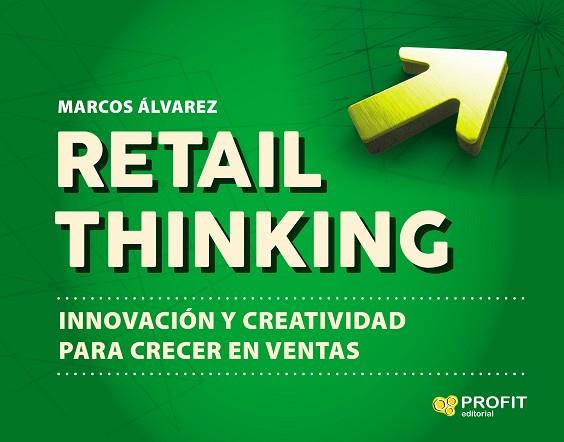 RETAIL THINKING | 9788416904945 | ÁLVAREZ OROZCO, MARCOS | Llibres Parcir | Llibreria Parcir | Llibreria online de Manresa | Comprar llibres en català i castellà online