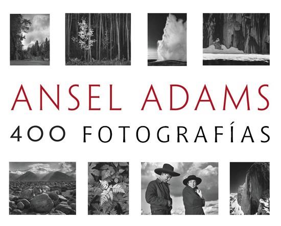 ANSEL ADAMS: 400 FOTOGRAFÍAS | 9788441537927 | ADAMS, ANSEL | Llibres Parcir | Llibreria Parcir | Llibreria online de Manresa | Comprar llibres en català i castellà online