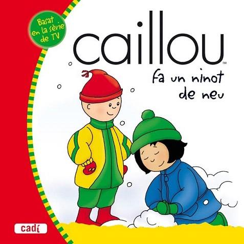 CAILLOU FA UN NINOT DE NEU | 9788447460045 | Llibres Parcir | Llibreria Parcir | Llibreria online de Manresa | Comprar llibres en català i castellà online