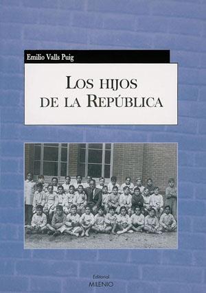 LOS HIJOS DE LA REPUBLICA | 9788497431422 | VALLS PUIG | Llibres Parcir | Llibreria Parcir | Llibreria online de Manresa | Comprar llibres en català i castellà online