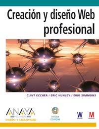 CREACION Y DISEÐO WEB PROFESIONAL anaya | 9788441518704 | CLINT ECCHER ERIC HUNLEY ERIK SIMMONS | Llibres Parcir | Librería Parcir | Librería online de Manresa | Comprar libros en catalán y castellano online