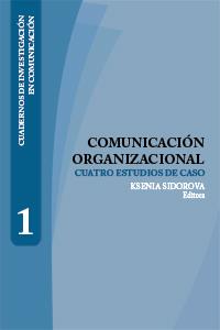 COMUNICACIÓN ORGANIZACIONAL. CUATRO ESTUDIOS DE CASO | PODI124361 | RIVERO  ASTRID/PENICHE  FRANCIA/MAY  MARISOL/OLAIS  IRASEMA | Llibres Parcir | Llibreria Parcir | Llibreria online de Manresa | Comprar llibres en català i castellà online