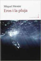 EROS I LA PLUJA | 9788416116935 | MESTRE, MIQUEL | Llibres Parcir | Llibreria Parcir | Llibreria online de Manresa | Comprar llibres en català i castellà online