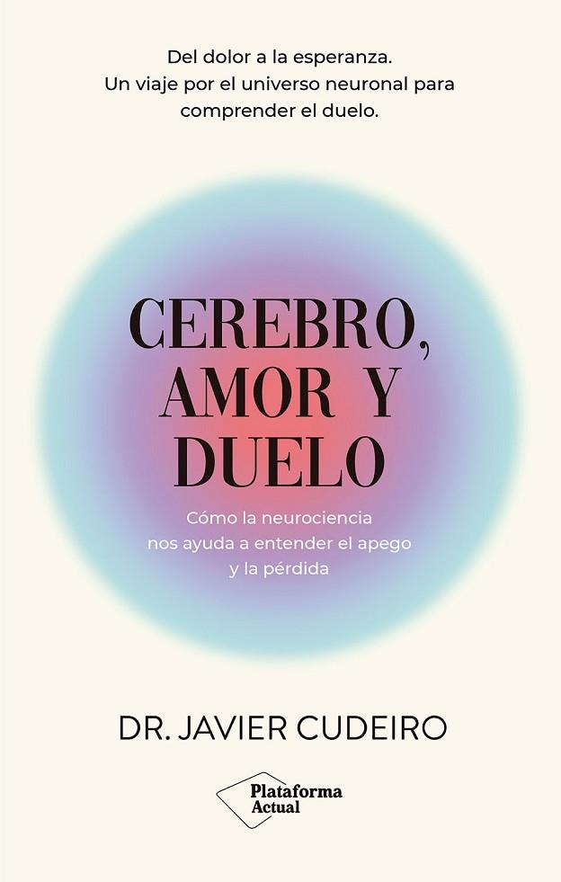 CEREBRO, AMOR Y DUELO | 9788410079915 | CUDEIRO, DR. JAVIER | Llibres Parcir | Llibreria Parcir | Llibreria online de Manresa | Comprar llibres en català i castellà online