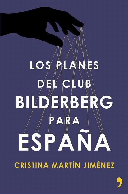 LOS PLANES DEL CLUB BILDERBERG PARA ESPAÑA | 9788499984964 | CRISTINA MARTÍN JIMÉNEZ | Llibres Parcir | Llibreria Parcir | Llibreria online de Manresa | Comprar llibres en català i castellà online