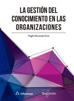 LA GESTIÓN DEL CONOCIMIENTO EN LAS ORGANIZACIONES | 9788426723581 | HERNÁNDEZ FORTE, VIRGILIO | Llibres Parcir | Llibreria Parcir | Llibreria online de Manresa | Comprar llibres en català i castellà online