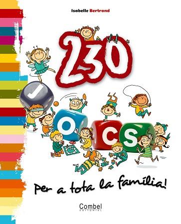 230 JOCS PER A TOTA LA FAMILIA | 9788498253566 | BERTRAND ISABELLE | Llibres Parcir | Llibreria Parcir | Llibreria online de Manresa | Comprar llibres en català i castellà online