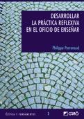 DESARROLLAR LA PRACTICA REFLEXIVA EN EL OFICIO DE ENSEÐAR | 9788478273232 | PERRENOUD | Llibres Parcir | Llibreria Parcir | Llibreria online de Manresa | Comprar llibres en català i castellà online