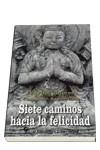 SIETE CAMINOS HACIA LA FELICIDAD | 9788479545598 | CALLE | Llibres Parcir | Llibreria Parcir | Llibreria online de Manresa | Comprar llibres en català i castellà online