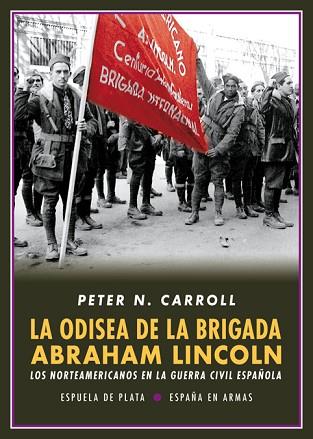 LA ODISEA DE LA BRIGADA ABRAHAM LINCOLN | 9788417146214 | CARROLL, PETER N. | Llibres Parcir | Llibreria Parcir | Llibreria online de Manresa | Comprar llibres en català i castellà online