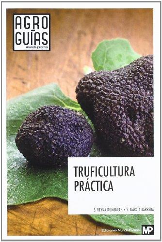 TRUFICULTURA PRÁCTICA | 9788484765370 | GARCIA BARREDA, SERGI / REYNA DOMENECH, SANTIAGO | Llibres Parcir | Llibreria Parcir | Llibreria online de Manresa | Comprar llibres en català i castellà online