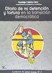 DIARIO DE MI DETENCIÓN Y TORTURA EN LA TRANSICIÓN DEMOCRÁTICA | 9788417604424 | CABRERA CANO, DOMINGO | Llibres Parcir | Llibreria Parcir | Llibreria online de Manresa | Comprar llibres en català i castellà online