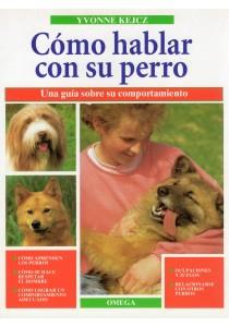 COMO HABLAR CON SU PERRO | 9788428210546 | YVONNE KEJCZ | Llibres Parcir | Llibreria Parcir | Llibreria online de Manresa | Comprar llibres en català i castellà online