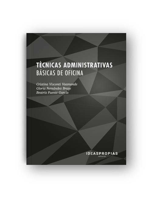 TÉCNICAS ADMINISTRATIVAS BÁSICAS DE OFICINA | 9788498396096 | VISCONTI VAAMONDE, CRISTINA / FERNÁNDEZ BRAGE, GLORIA / FUENTE GARCÍA, BEATRIZ | Llibres Parcir | Llibreria Parcir | Llibreria online de Manresa | Comprar llibres en català i castellà online