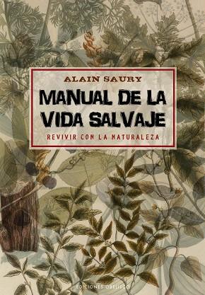 MANUAL DE LA VIDA SALVAJE | 9788416192120 | SAURY, ALAIN | Llibres Parcir | Llibreria Parcir | Llibreria online de Manresa | Comprar llibres en català i castellà online