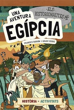 ELS HISTORIONAUTES. UNA AVENTURA EGÍPCIA | 9788424663742 | DURKIN, FRANCES / COOKE, GRACE | Llibres Parcir | Llibreria Parcir | Llibreria online de Manresa | Comprar llibres en català i castellà online